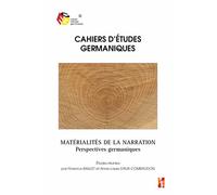 Cahiers D'études Germaniques N° 75 - Matérialités De La Narration - Perspectives Germaniques