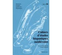 Cahiers D'études Hispaniques Médiévales N° 38/2015 - La Théorisation De L'amour Au Moyen Age Et À La Renaissance (Péninsule Ibérique, Xiiie-Xvie Siècles)