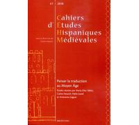 Cahiers D'études Hispaniques Médiévales, N°41/2018 - Penser La Traduction Au Moyen Âge