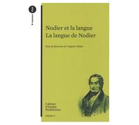 Cahiers d'études nodiéristes 2014, n 2 - nodier et la langue la langue de nodie