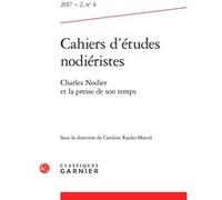 Cahiers d'études nodiéristes Caroline Raulet-Marcel (Editeur du volume), Virginie Tellier (Collection dirigée par), Sébastien Vacelet (Collection dirigée par), Georges Zaragoza (Collection dirigée par