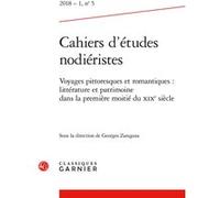 Cahiers D'etudes Nodiéristes N° 5, 2018-1 - Voyages Pittoresques Et Romantiques