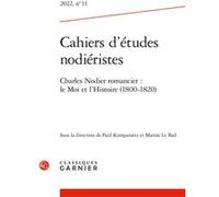 Cahiers d'études nodiéristes Paul Kompanietz (Editeur du volume), Marine Le Bail (Editeur du volume), Virginie Tellier (Collection dirigée par), Sébastien Vacelet (Collection dirigée par), Georges Zar