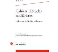 Cahiers D'études Nodiéristes - 2021, N° 10 La Fortune De Nodier En Espagne 2021