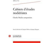 Cahiers d'études nodiéristes Virginie Tellier (Collection dirigée par), Virginie Tellier (Editeur du volume), Georges Zaragoza (Collection dirigée par), Georges Zaragoza (Editeur du volume), Sébastien