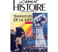 Cahiers D'histoire N°154 : Travailleurs De La Mer - Octobre 2022