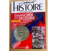 Cahiers d'Histoire n°155 : Émanciper et produire - Dec 2022 - Janv 2023 Les relations entre socialisme et coopérative dans une perspective internationale - Collectif - Paul Langevin Eds - broché - Rev