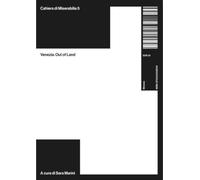 Cahiers di Miserabilia. Venezia. Out of land (Vol. 5)