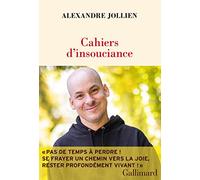 Alexandre Jollien – Cahiers d'insouciance – Essai – Broché – Gallimard