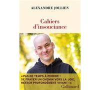Alexandre Jollien – Cahiers d'insouciance – Essai – Broché – Gallimard