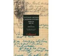 Antonin Artaud – Cahiers d'Ivry – Février 1947 - mars 1948 (Cahiers 310 à 406) – Broché