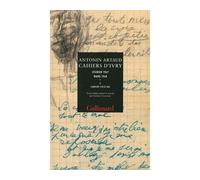 Cahiers d'Ivry Février 1947 - mars 1948-Cahiers 310 à 406 - Antonin Artaud - Gallimard - broché - Poésie