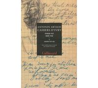 Antonin Artaud – Cahiers d'Ivry I–II – Février 1947–Mars 1948 – Coffret 2 volumes (Gallimard)