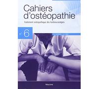CAHIERS D'OSTEOPATHIE N 6 - TRAITEMENT OSTEOPATHIQUE DES LOMBOSCIATALGIES