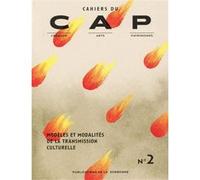 Cahiers Du Cap N° 2 - Modèles Et Modalités De La Transmission Culturelle