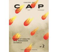 Cahiers Du Cap N° 2 - Modèles Et Modalités De La Transmission Culturelle