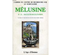 CAHIERS DU CENTRE DE RECHERCHES SUR LE SURREALISME (PARIS III), MELUSINE, N° 2: OCCULTE-OCCULTATION