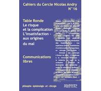 Cahiers du Cercle Nicols Andry n°16-: Le risque et la complication-L'insatisfaction aux origines du mal
