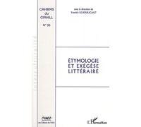 Cahiers Du Cirhill N° 35 - Etymologie Et Exégèse Littéraire