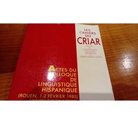 Cahiers Du Criar N° 6/1986 : Colloque De Linguistique Hispanique