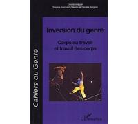 Cahiers Du Genre N° 42, 2007 - Inversion Du Genre - Corps Au Travail Et Travail Des Corps