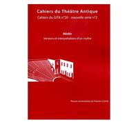 Cahiers Du Gita N° 20 - Médée - Versions Et Interprétations D'un Mythe