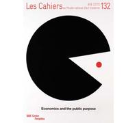 Cahiers du mnam n° 132 Economics and the public purpose - Sous la direction de criqui jean-pierre - Centre Pompidou Eds Du - broché - Revue