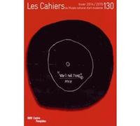 Cahiers du musee national d'art moderne n°130-hiver 2014 / 2015 (Les) Jean-Pierre Criqui (Auteur)