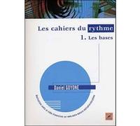 Cahiers du rythme vol.1 bases GOYONE DANIEL (Auteur)