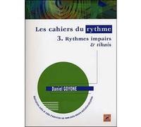 Cahiers du rythme vol.3 rythmes impairs & tihais GOYONE DANIEL (Auteur)