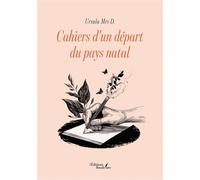 Cahiers d'un départ du pays natal - Ursula Mrs D. - Baudelaire - broché - Autobiographie