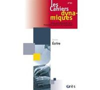 Cahiers dynamiques 61 - Écrire ! Collectif (Auteur)