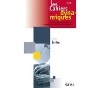 Cahiers dynamiques 61 - Écrire ! - Collectif - Eres - broché - Revue