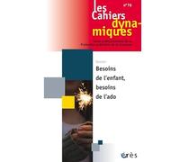 Cahiers dynamiques 76 - Besoins de l'enfant, besoin de l'ado
