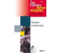 Cahiers dynamiques 77 - Sexualités et violence(s)