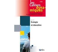Cahiers dynamiques 82 - Ecologie et éducation - Collectif - Eres - broché - Revue