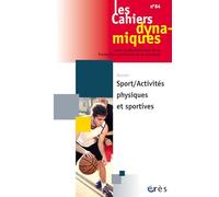Cahiers dynamiques 84 - Le sport, pour quoi faire ?