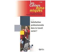 Cahiers Dynamiques 85 - Satisfaction Professionnelle Dans Le Travail Social ? - 85