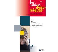 Cahiers dynamiques 87 - (Cyber) Harcèlements (87)
