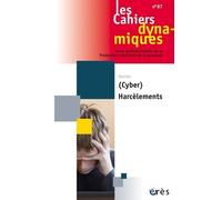 Cahiers dynamiques 87 - (Cyber) Harcèlements: 87