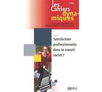 Cahiers dynamiques n°85 : Satisfaction professionnelle dans le travail social ? Collectif (Auteur)