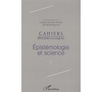 Cahiers Épistémo-Logiques N° 1 - Epistémologie Et Science