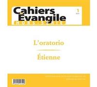 Cahiers Évangile hors-série 1 - L'oratorio - Étienne Gilbert Dahan (Auteur), Régis Burnet (Auteur)