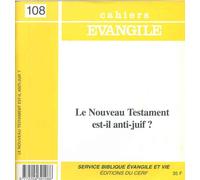 Cahiers Evangile N° 108 - Le Nouveau Testament Est-Il Anti-Juif ?