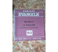 Cahiers Evangile N° 91 Qohélet Le Siracide - Ou L'ecclésiaste Et L'ecclésiastique