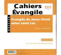 Cahiers Evangile n137 - L'Evangile de Jésus-Christ selon Saint Luc Tome 137 - COL CAHIERS EVANGILE - Cerf - broché - Revue