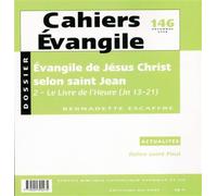 Cahiers Evangile n146 - Evangiles de Jésus-Christ selon Saint-Jean 2 Tome 146 - Bernadette Escaffre - Cerf - broché - Revue