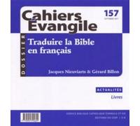 Cahiers Evangile n157 - Traduire la Bible en français - COL CAHIERS EVANGILE - Cerf - broché - Revue