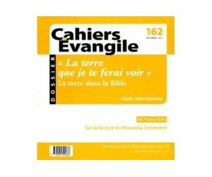 Cahiers Evangile n162 - La terre que je te ferai voir - Alain Marchadour - Cerf - broché - Revue