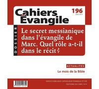 Cahiers Evangile n196 - Le secret messianique dans l'Evangile de Marc : quel rôle a-t-il ? - Collectif - Cerf - broché - Revue